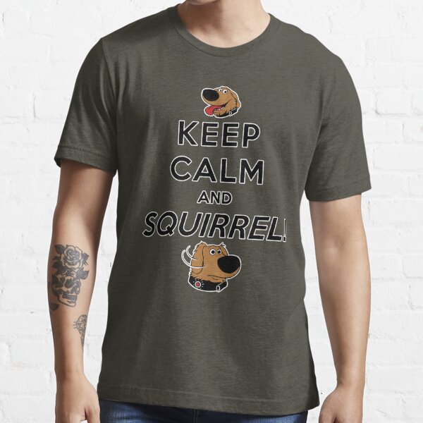 Keep Calm and SQUIRREL Essential T-Shirt