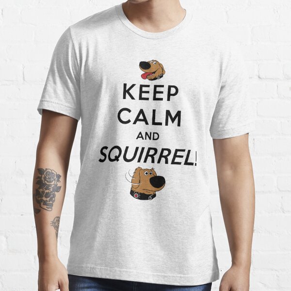 Keep Calm and SQUIRREL Essential T-Shirt
