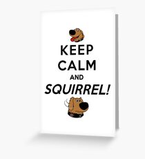 Keep Calm and SQUIRREL Greeting Card