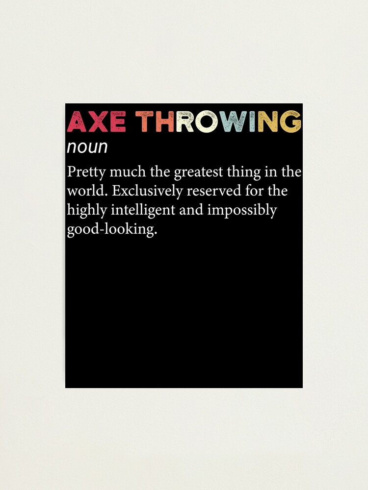 "Axe Throwing Vintage Noun Definition" Photographic Print for Sale by Yosefka20 Redbubble