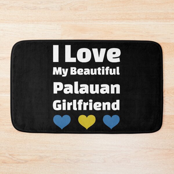 Item preview, I Love My Beautiful Palauan Girlfriend - Palau Girlfriend designed and sold by DiceNLDesigns.