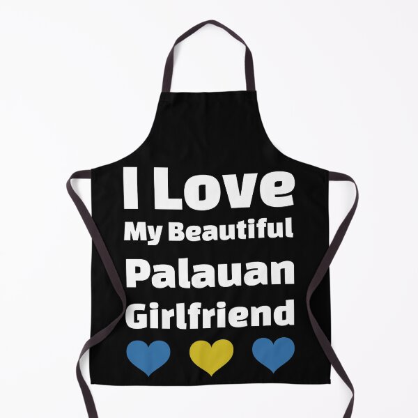 Item preview, I Love My Beautiful Palauan Girlfriend - Palau Girlfriend designed and sold by DiceNLDesigns.