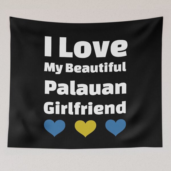 Item preview, I Love My Beautiful Palauan Girlfriend - Palau Girlfriend designed and sold by DiceNLDesigns.
