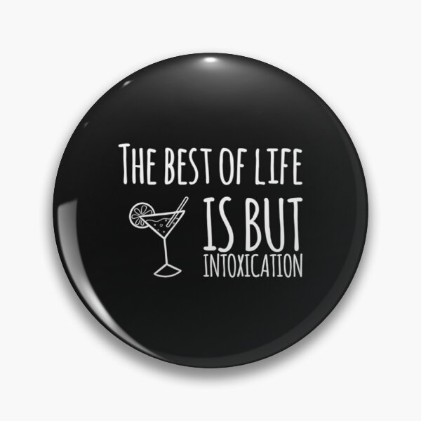 Item preview, The Best of Life is But Intoxication designed and sold by Dead-Moroz.