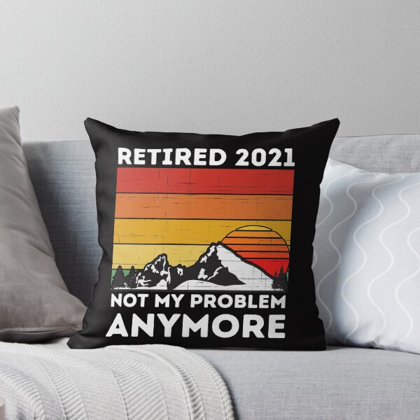 Item preview, Retired 2021 Not My Problem Anymore - Funny Retiree designed and sold by Passion Isles.
