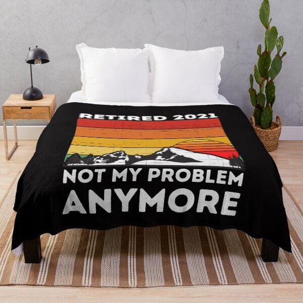 Item preview, Retired 2021 Not My Problem Anymore - Funny Retiree designed and sold by Passion Isles.