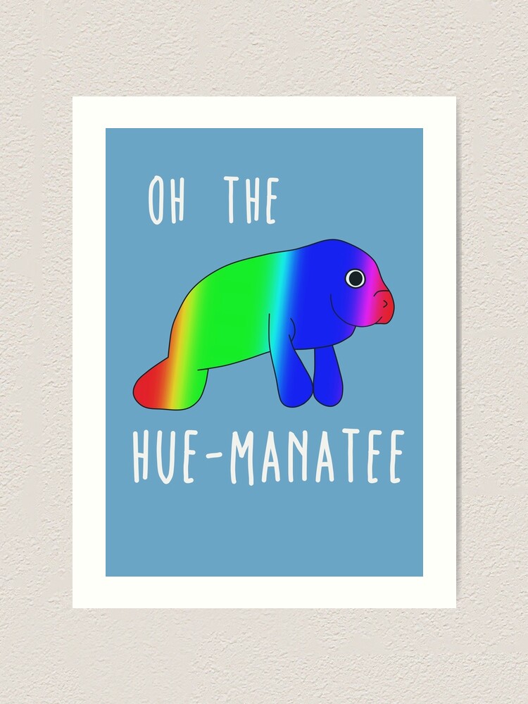 Oh The Hue Manatee Art Print By Caretta Redbubble