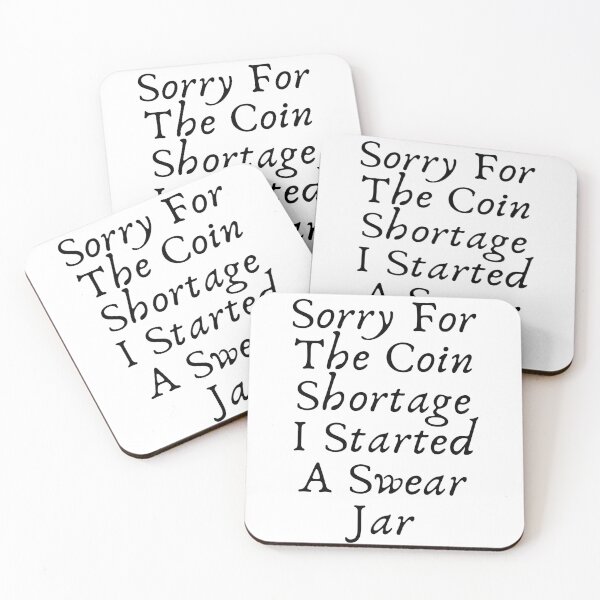 Item preview, Sorry For The Coin Shortage I Started A Swear Jar Funny meme designed and sold by Live  Today.
