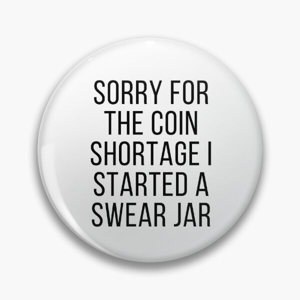 Item preview, For The Coin Shortage I Started A Swear Jar Funny meme designed and sold by Live  Today.