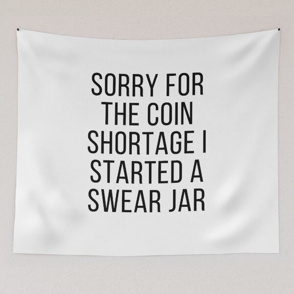 Item preview, For The Coin Shortage I Started A Swear Jar Funny meme designed and sold by Live  Today.