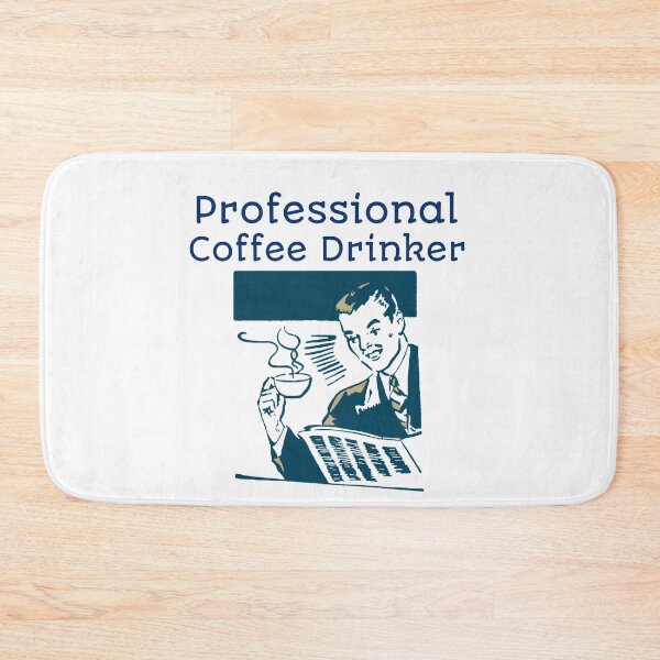 Item preview, Professional Coffee Drinker designed and sold by FranksDesigns.