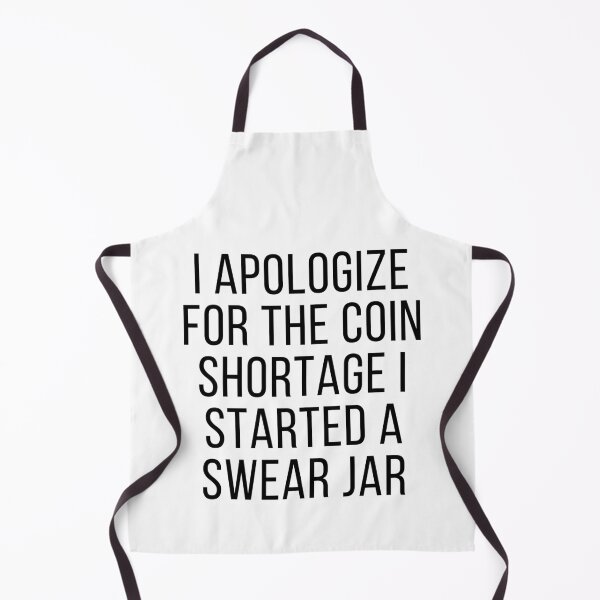 Item preview, The Coin Shortage I Started A Swear Jar I Apologize for the Coin Shortage Started a Swear Jar Funny meme designed and sold by Live Today.