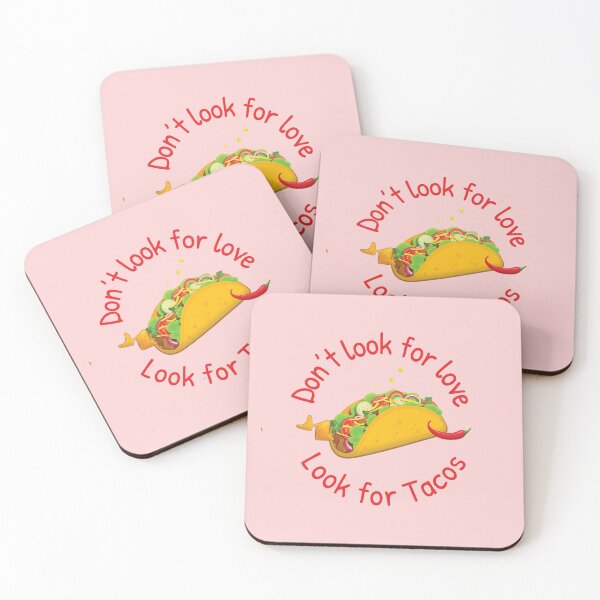 Item preview, Dont Look For Love Look For Tacos | Taco Lover | Funny Taco  designed and sold by Exertion.