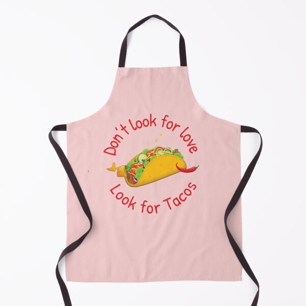 Item preview, Dont Look For Love Look For Tacos | Taco Lover | Funny Taco designed and sold by Exertion.