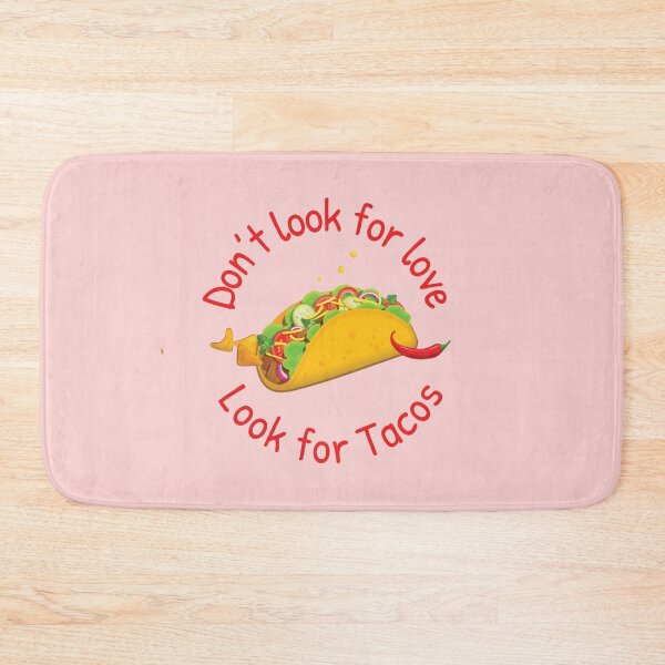 Item preview, Dont Look For Love Look For Tacos | Taco Lover | Funny Taco  designed and sold by Exertion.