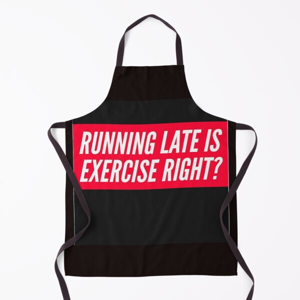 Item preview, Running late IS exercice right . work out fitness designed and sold by Joseph Mizovic.