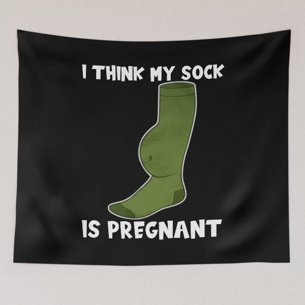 Item preview, I Think My Sock Is Pregnant designed and sold by shlebah.