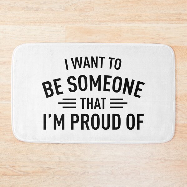 Item preview, I Want To Be Someone That I'm Proud Of designed and sold by FilipeFerreira.