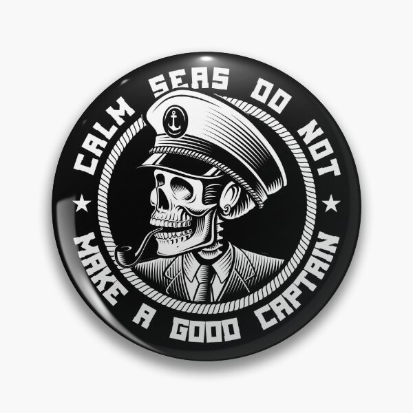 Item preview, Sea Captain Calm Seas Do Not Make A Good Captain designed and sold by Parkerzz.