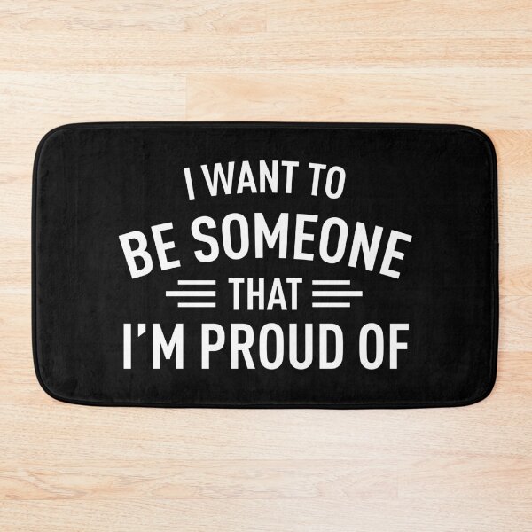 Item preview, I Want To Be Someone That I'm Proud Of (White) designed and sold by FilipeFerreira.