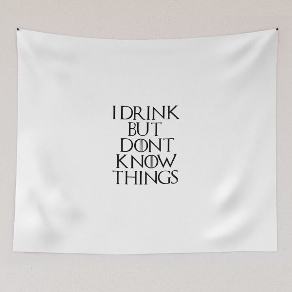 Item preview, I DRINK BUT DON'T KNOW THINGS designed and sold by emzimerch1.