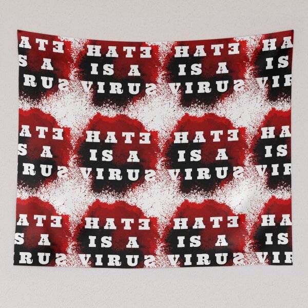 Item preview, HATE IS A VIRUS designed and sold by Kreative4.