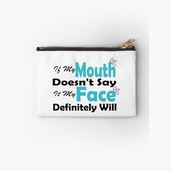 Item preview,  Fuuny quotes gift If My Mouth Doesn't Say It My Face Definitely Will designed and sold by Mac Store.