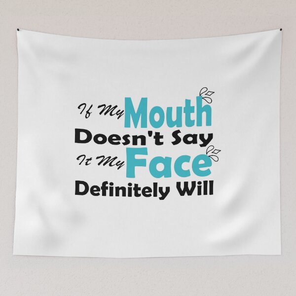 Item preview,  Fuuny quotes gift If My Mouth Doesn't Say It My Face Definitely Will designed and sold by Mac Store.