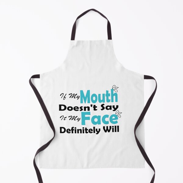 Item preview, Fuuny quotes gift If My Mouth Doesn't Say It My Face Definitely Will designed and sold by Mac Store.
