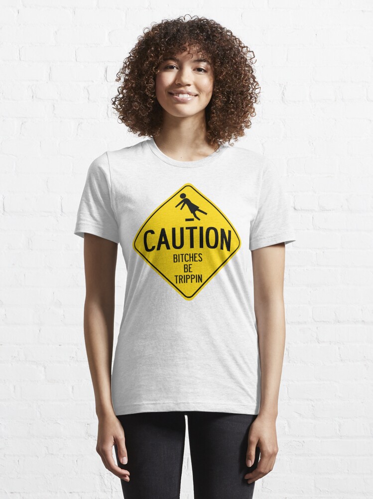 Alternate view of Caution Bitches Be Trippin Essential T-Shirt