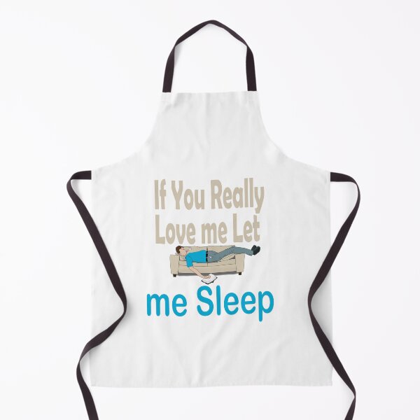Item preview, Fuuny quotes gift If You Really Love me Let me Sleep designed and sold by Mac Store.