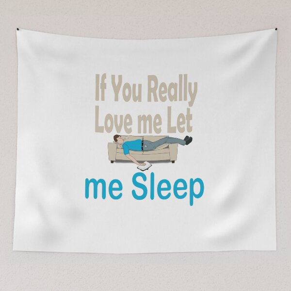 Item preview, Fuuny quotes gift If You Really Love me Let me Sleep designed and sold by Mac Store.