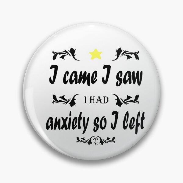 Item preview,  Fuuny quotes gift I came I saw I had anxiety so I left designed and sold by Mac Store.