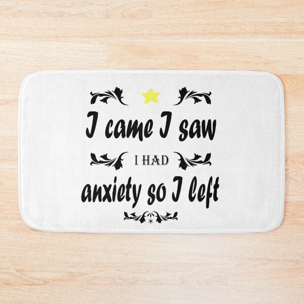 Item preview,  Fuuny quotes gift I came I saw I had anxiety so I left designed and sold by Mac Store.