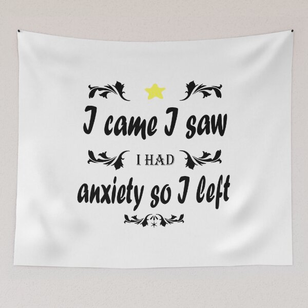 Item preview,  Fuuny quotes gift I came I saw I had anxiety so I left designed and sold by Mac Store.