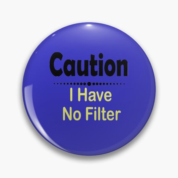 Item preview,  Fuuny jobs Caution I Have No Filter designed and sold by Mac Store.