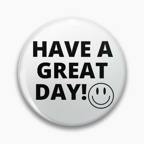 Item preview, Have A Great Day! Smily Face. Black Text. Capitals. designed and sold by JellyBeenzz.