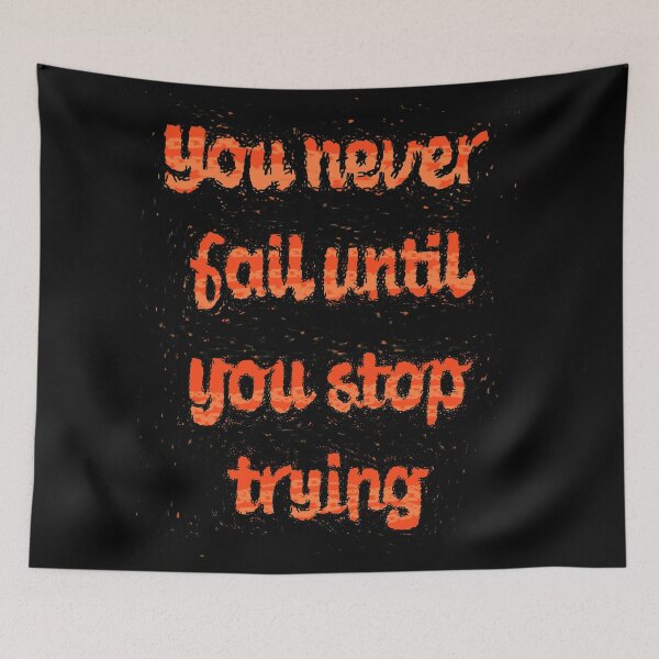 Item preview, You never fail until you stop trying designed and sold by RafaelLima7.