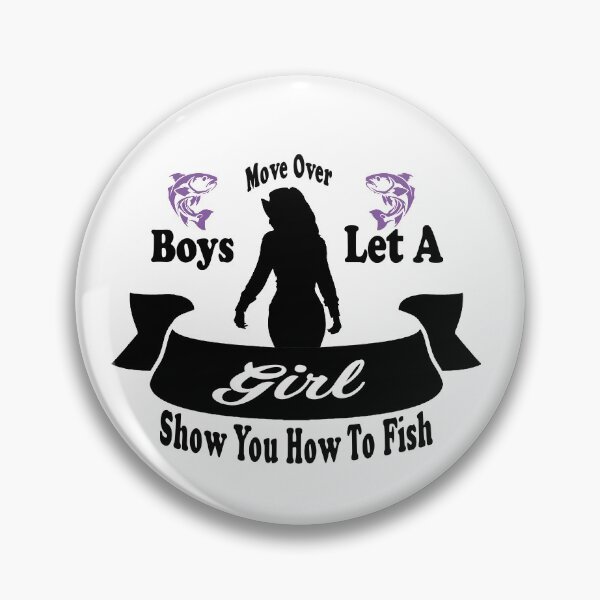 Item preview,  Fuuny fish Move Over Boys Let A Girl Show You How To Fish gift idea for lovers fish, boy,girl, the hunt designed and sold by Mac Store.