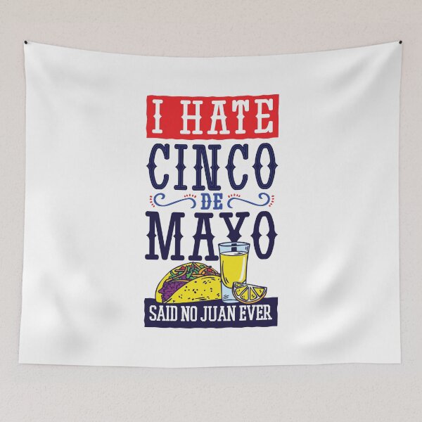 Item preview, I Hate Cinco de Mayo Said No Juan Ever designed and sold by Hoiho Adventure Shirts.