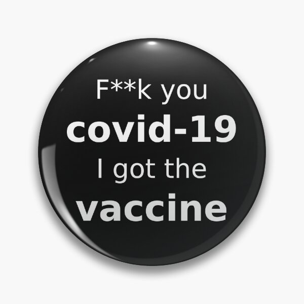 Item preview, F**k you covid - I got the vaccine designed and sold by TheNerdPerl6.