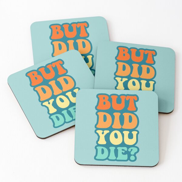 Item preview, But did you die? designed and sold by muskitt.