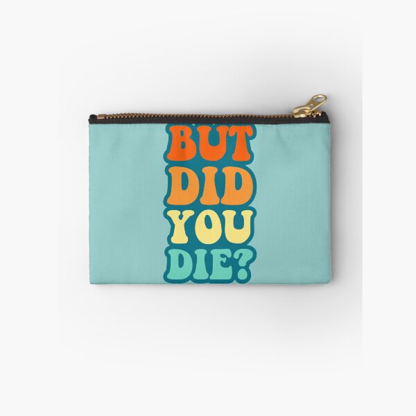 Item preview, But did you die? designed and sold by muskitt.