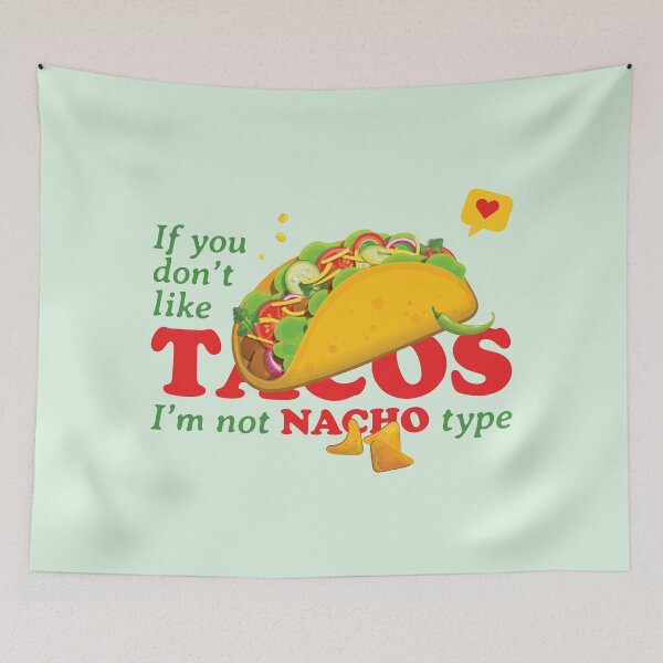 Item preview, If You Dont Love Tacos | Tacos Funny Quotes | Tacos Lover designed and sold by Exertion.