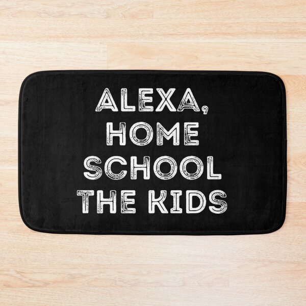 Item preview, Alexa Homeschool the Kids Funny Mom Dad Virtual School Homeschool designed and sold by BoomDesignsUS.