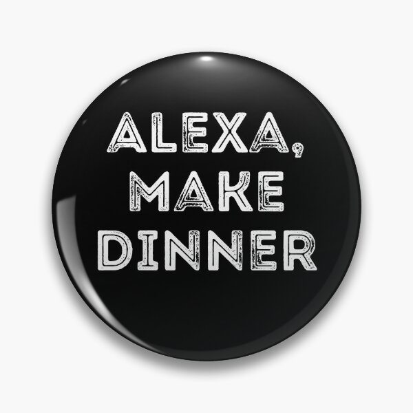 Item preview, Alexa Make Dinner Funny Mom Dad Homemaker College Lol Meme  designed and sold by BoomDesignsUS.