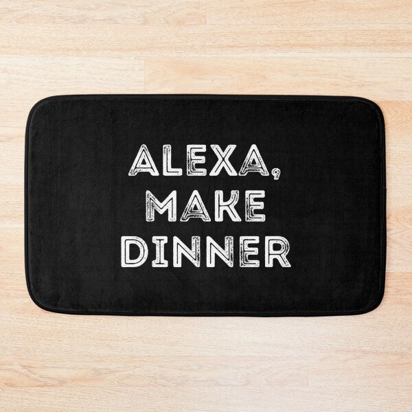 Item preview, Alexa Make Dinner Funny Mom Dad Homemaker College Lol Meme  designed and sold by BoomDesignsUS.