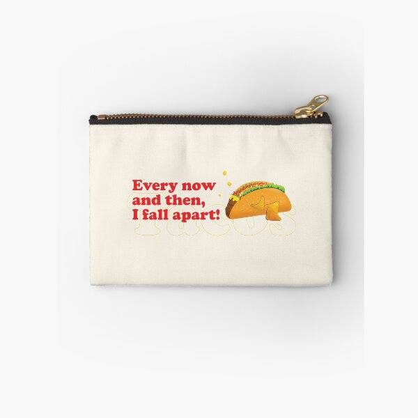 Item preview, Every now and then I fall apart | Taco Quotes | Taco Lover designed and sold by Exertion.