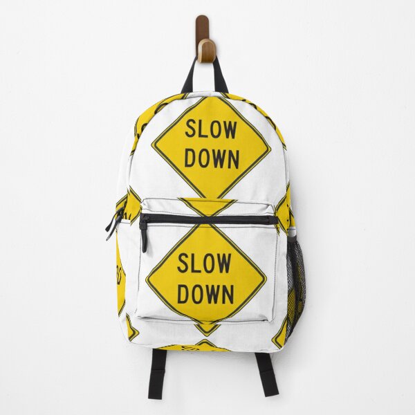 Slow Down, Traffic Sign, #SlowDown, #Slow, #Down, #TrafficSign,  #Traffic, #Sign, #danger, #safety, #road, #advice, #caveat, #symbol, #attention, #care Backpack