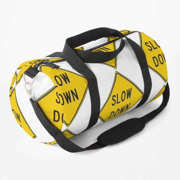 Slow Down, Traffic Sign, #SlowDown, #Slow, #Down, #TrafficSign,  #Traffic, #Sign, #danger, #safety, #road, #advice, #caveat, #symbol, #attention, #care Duffle Bag